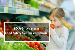 Tư vấn chứng nhận FSSC 22000 Ver 6.0, BRC, IFS, SQF -  Hệ thống quản lý An toàn thực phẩm theo yêu cầu quy định của EU/ UK đối với Nhà sản xuất và Nhập khẩu đủ điều kiện vào thị trường EU và UK.
